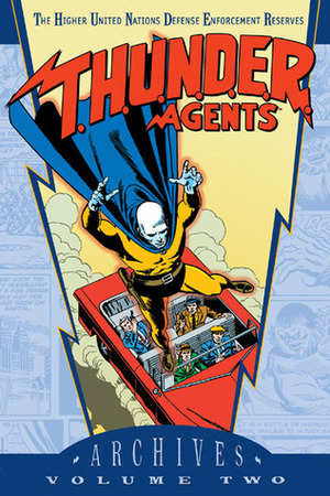 T.H.U.N.D.E.R. Agents Archives, Vol. 2 by Mike Sekowsky, Steve Ditko, Reed Crandall, Dan Adkins, Steve Skeates, George Tuska, Bill Pearson, Wallace Wood