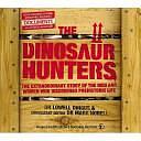 The Dinosaur Hunters: The Extraordinary Story of the Men and Women who Discovered Prehistoric Life by Mark Norell