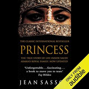  Princess: A True Story of Life Behind the Veil in Saudi Arabia  by Jean Sasson