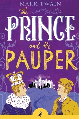 The Prince and the Pauper by Mark Twain Illustrated and Annotated Edition by Mark Twain