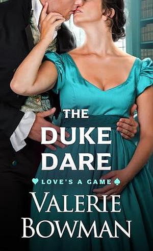 The Duke Dare by Valerie Bowman, Valerie Bowman