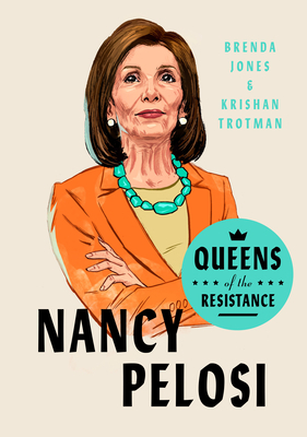 Queens of the Resistance: Nancy Pelosi by Krishan Trotman, Brenda Jones