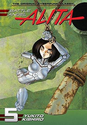 Battle Angel Alita, Vol. 5: Angel Of Redemption by Yukito Kishiro, Yukito Kishiro