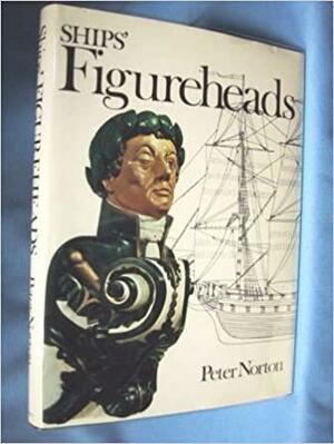 Ships' Figureheads by Peter Norton