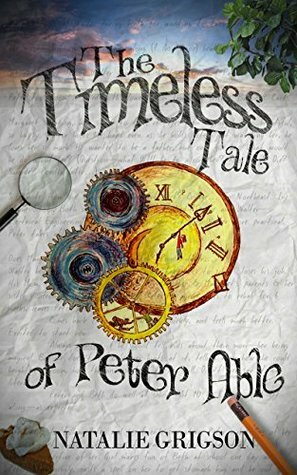 The Timeless Tale of Peter Able by Natalie Grigson