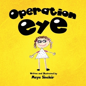 Operation Eye by Maya Sinclair