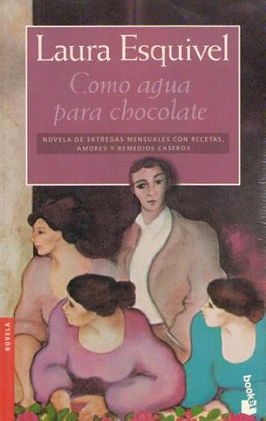 Como Agua para Chocolate by Laura Esquivel