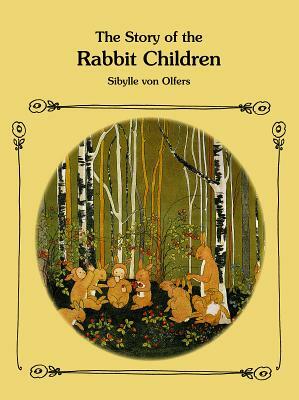 The Story of the Rabbit Children by Sibylle Olfers