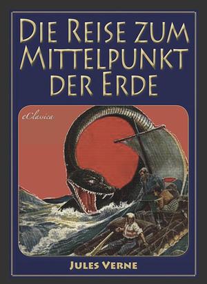 Die Reise zum Mittelpunkt der Erde by Jules Verne