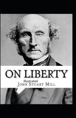 On Liberty Illustrated by John Stuart Mill