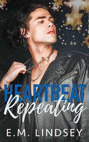 Heartbeat Repeating by E.M. Lindsey