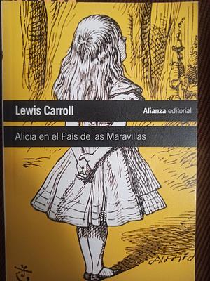 Alicia en el país de las maravillas by John Tenniel, Lewis Carroll