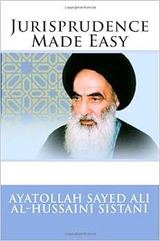 Jurisprudence Made Easy by Ayatollah Sayed Ali al-Hussaini Sistani, Yasin Publications