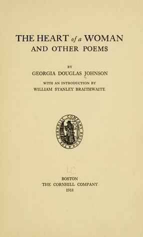 The Heart Of A Woman, And Other Poems by Georgia Douglas Johnson
