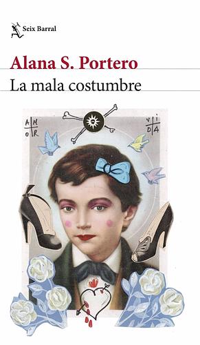 La mala costumbre by Alana S. Portero