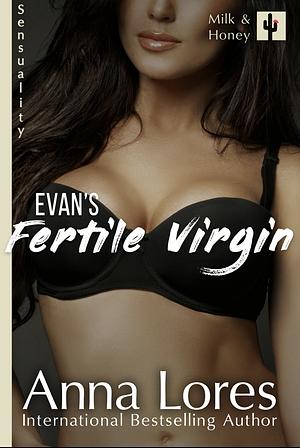 Evan's Fertile Virgin by Anna Lores