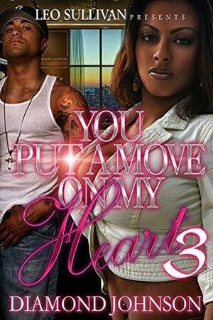 You Put A Move On My Heart 3 by Diamond D. Johnson