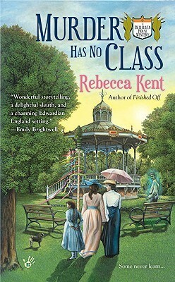 Murder Has No Class by Kate Kingsbury, Rebecca Kent