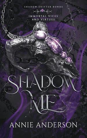 Shadow Me by Annie Anderson