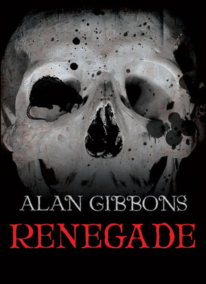 Renegade by Alan Gibbons