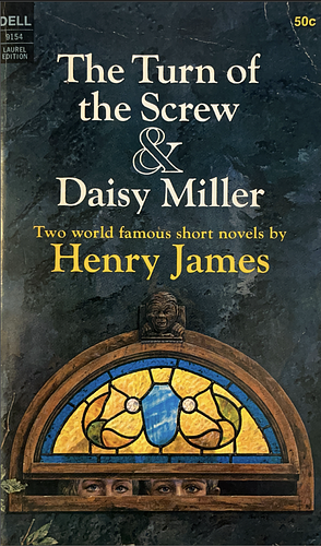 The Turn of the Screw & Daisy Miller by Henry James