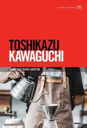 Enne kui kohv jahtub by Toshikazu Kawaguchi