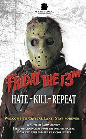 Friday the 13th: Hate-Kill-Repeat by Jason Arnopp