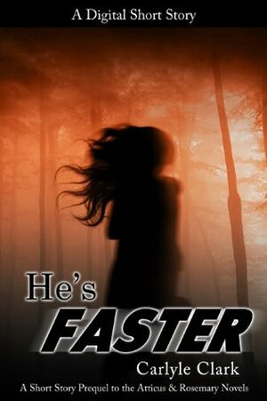He's Faster by Carlyle Clark