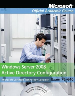 70-640, Textbook with Lab Manual Trial CD and Student CD Set by Microsoft Corporation