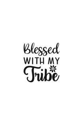 Blessed With My Tribe: Religious Church Notes, Write And Record Scripture Sermon Notes, Prayer Requests, Great For Applying Sermon Message by Blue Rock Sermon Journals