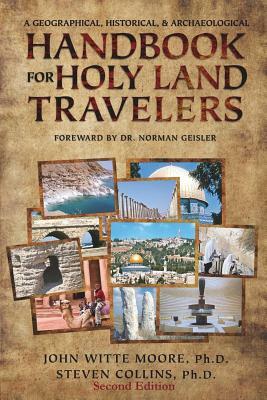 A Geographical, Historical, and Archaeological Handbook for Holy Land Travelers by John Witte Moore, Steven Collins