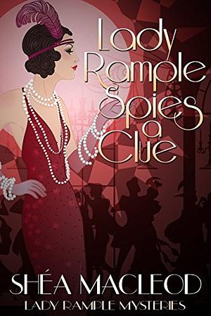 Lady Rample Spies a Clue by Shéa MacLeod