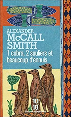 1 cobra, 2 souliers et beaucoup d'ennuis by Alexander McCall Smith