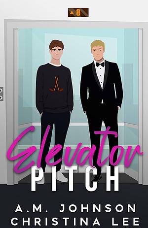 Elevator Pitch by A.M. Johnson, Christina Lee