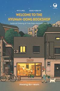 Welcome to the Hyunam-Dong Bookshop - Selamat Datang di Toko Buku Hyunam-Dong by Hwang Bo-Reum