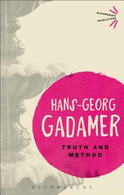 Truth and Method by Hans-Georg Gadamer