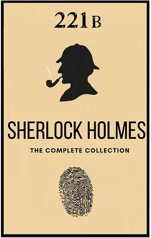 The Complete Sherlock Holmes  by Arthur Conan Doyle