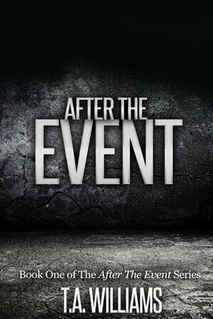 After the Event by T.A. Williams
