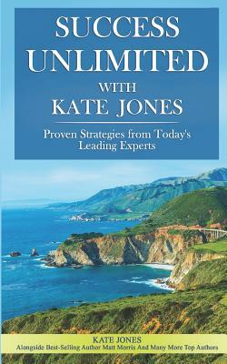 Success Unlimited with Kate Jones by Kate Jones