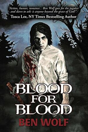 Blood for Blood by Ben Wolf