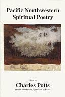 Pacific Northwestern Spiritual Poetry by Charles Potts