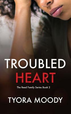 Troubled Heart by Tyora Moody