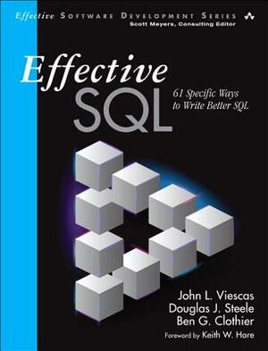 Effective SQL: 61 Specific Ways to Write Better SQL by John Viescas, Ben Clothier, Douglas Steele