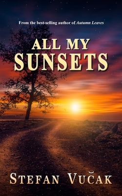 All My Sunsets by Stefan Vucak