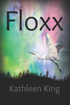 Floxx by Kathleen King