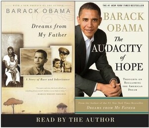 Dreams From My Father; The Audacity of Hope: A Story of Race and Inheritance; Thoughts on Reclaiming the American Dream by Barack Obama