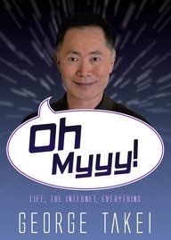 Oh Myyy! by George Takei