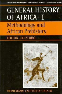 UNESCO General History of Africa, Vol. I: Methodology and African Prehistory by Joseph Ki-Zerbo