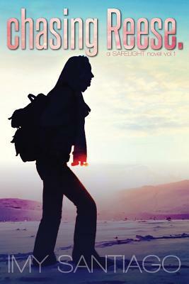 chasing Reese.: a SAFELIGHT novel vol.1 by Imy Santiago