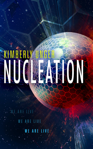 Nucleation by Kimberly Unger
